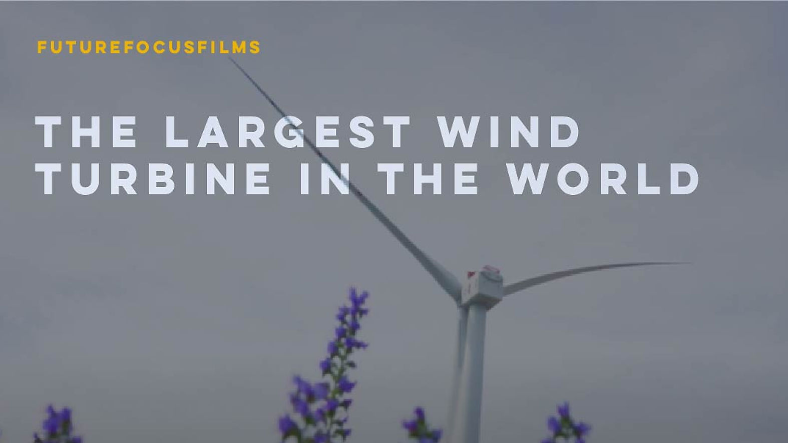 The Haliade-X -  The Biggest Wind Turbine In The World - General Electric